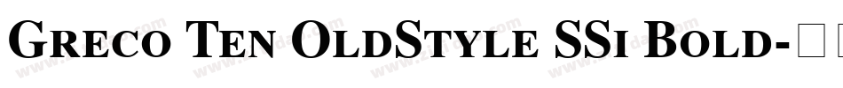 Greco Ten OldStyle SSi Bold字体转换